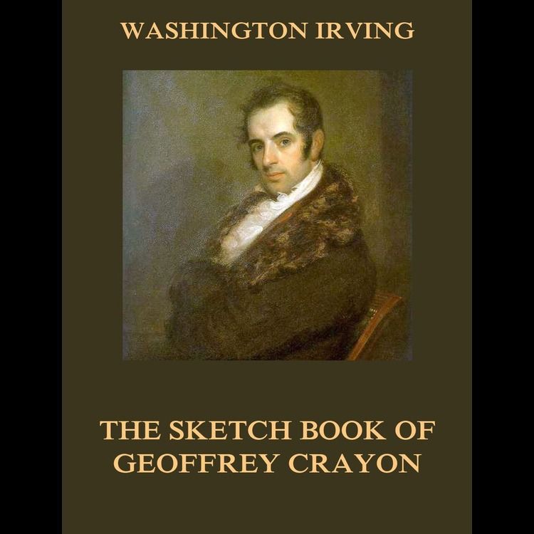 The Sketch Book of Geoffrey Crayon